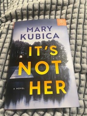 Mary Kubica "It's Not Her" Hardcover Novel - Blue Cover with Yellow Title